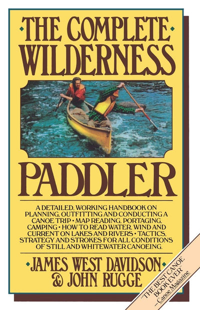 The Complete Wilderness Paddler by Davidson, James West West
