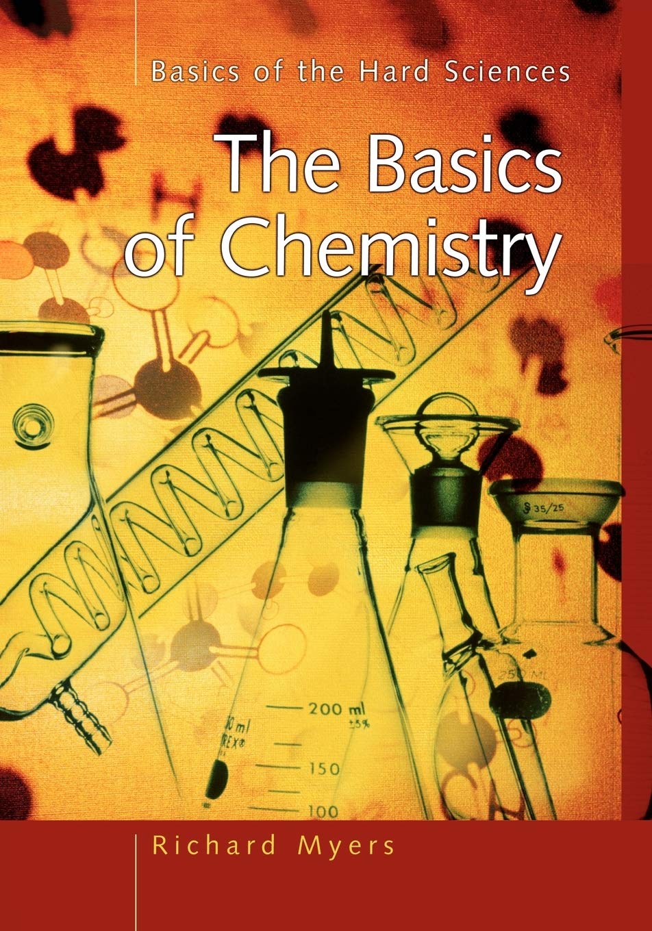The Basics of Chemistry (Basics of the Hard Sciences)