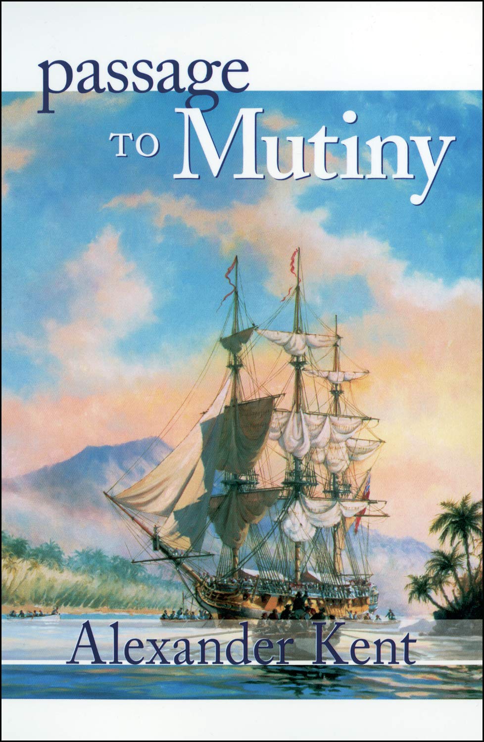 Passage to Mutiny (Volume 7) (The Bolitho Novels, 7) by Kent
