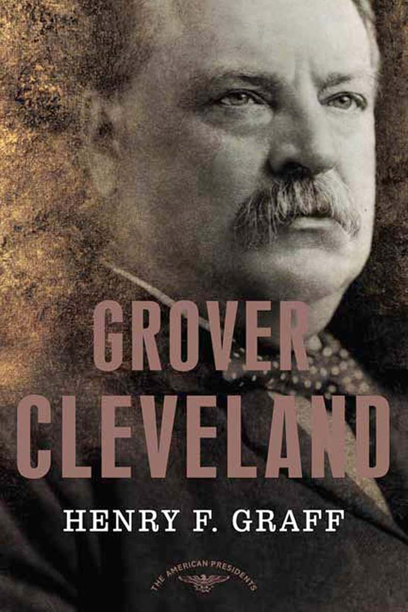 Grover Cleveland (The American Presidents Series)