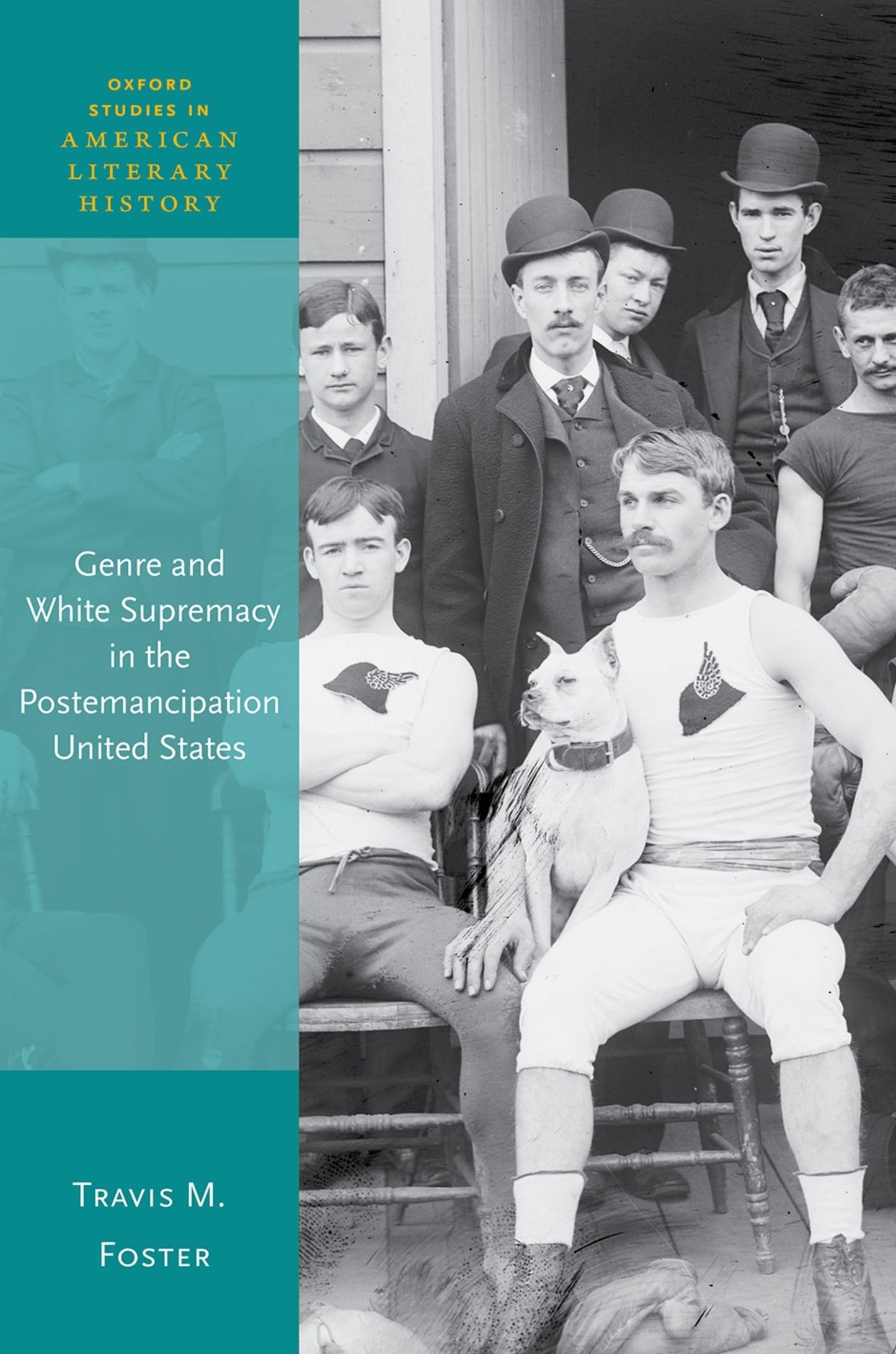 Genre and White Supremacy in the Postemancipation United States (Oxford Studies in American Literary History)