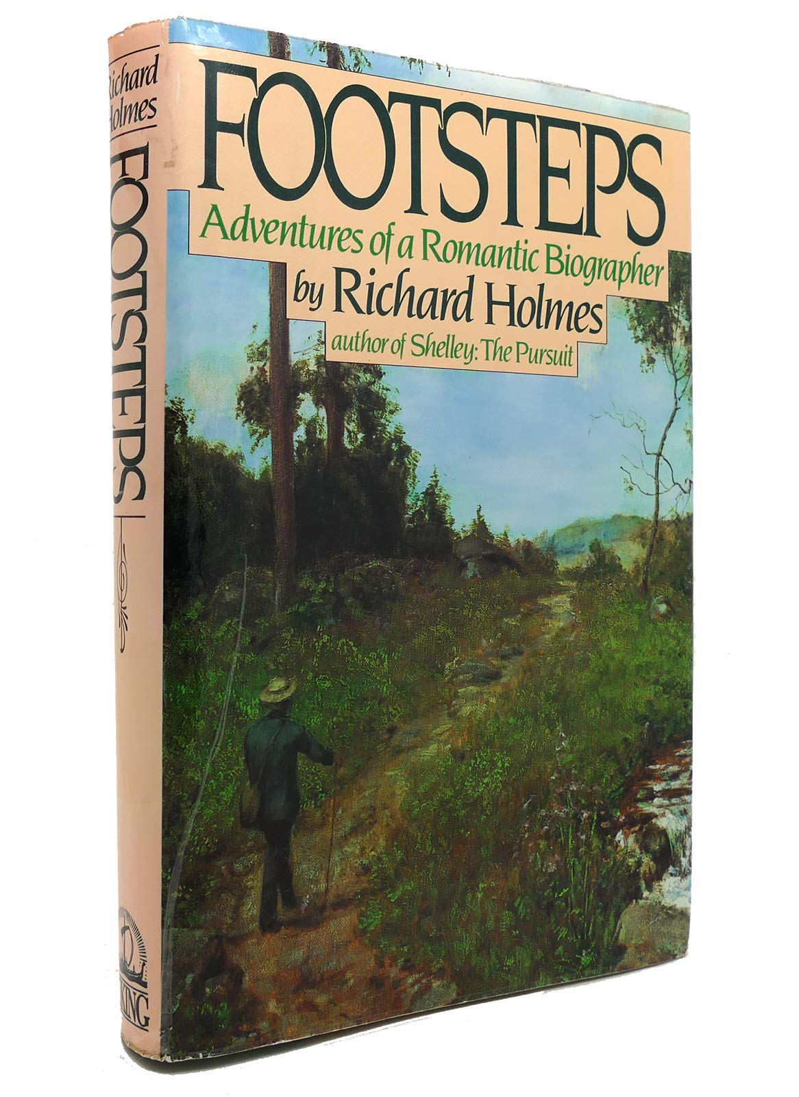 Footsteps - Adventures of a Romantic Biographer by Holmes, R