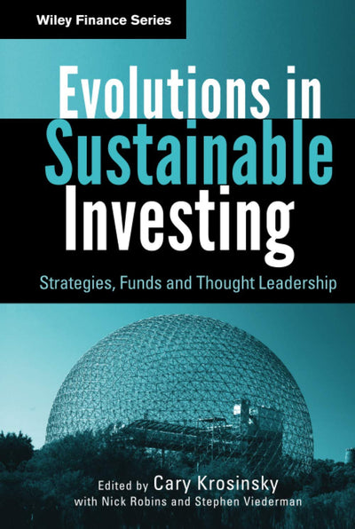 Evolutions in Sustainable Investing: Strategies, Funds and Thought Leadership