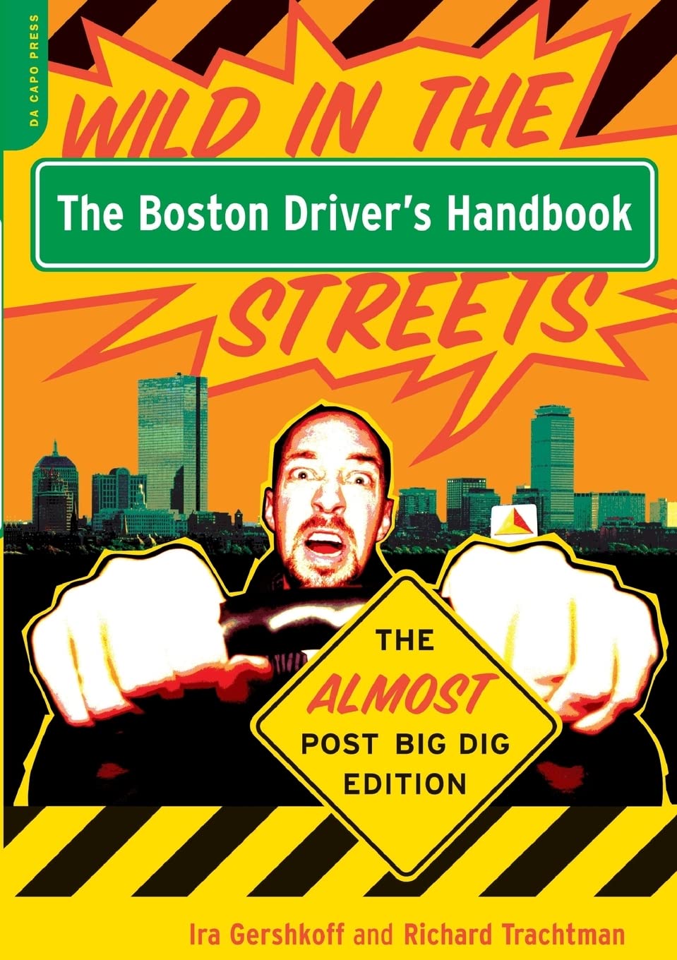 The Boston Driver's Handbook: Wild in the Streets--The Almost Post Big Dig Edition