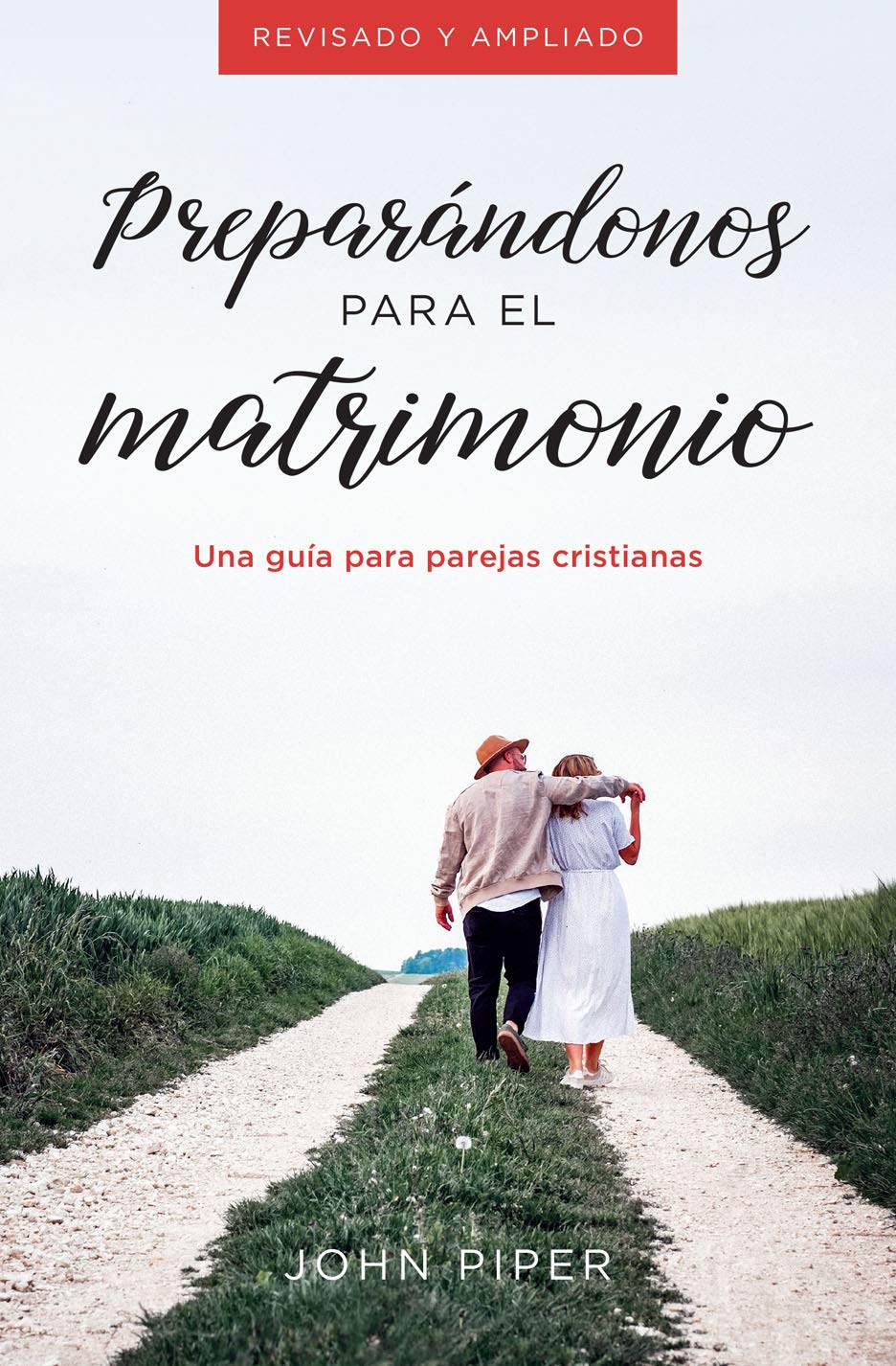 Prepar?ndonos para el matrimonio: Una gu?a para parejas cristianas (Spanish Edition)