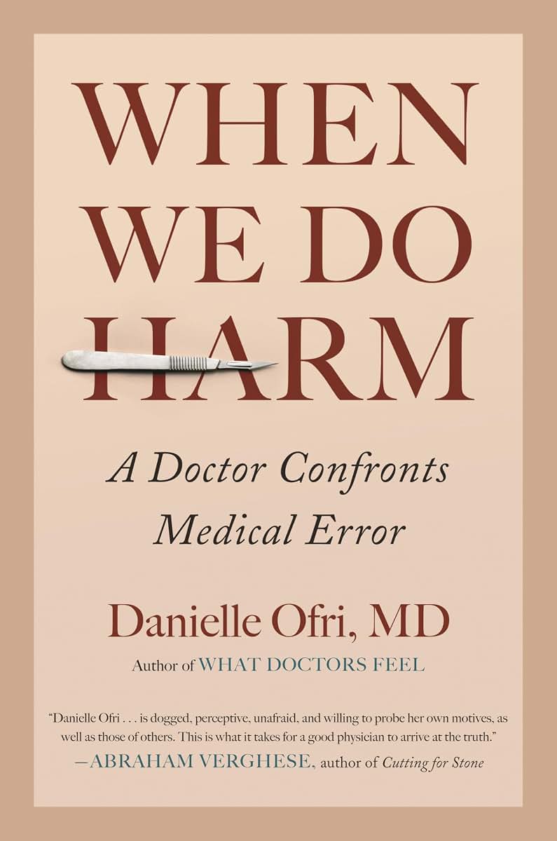 When We Do Harm: A Doctor Confronts Medical Error