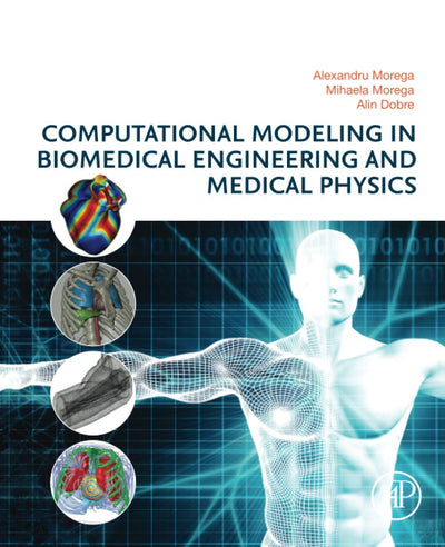 Computational Modeling in Biomedical Engineering and Medical Physics