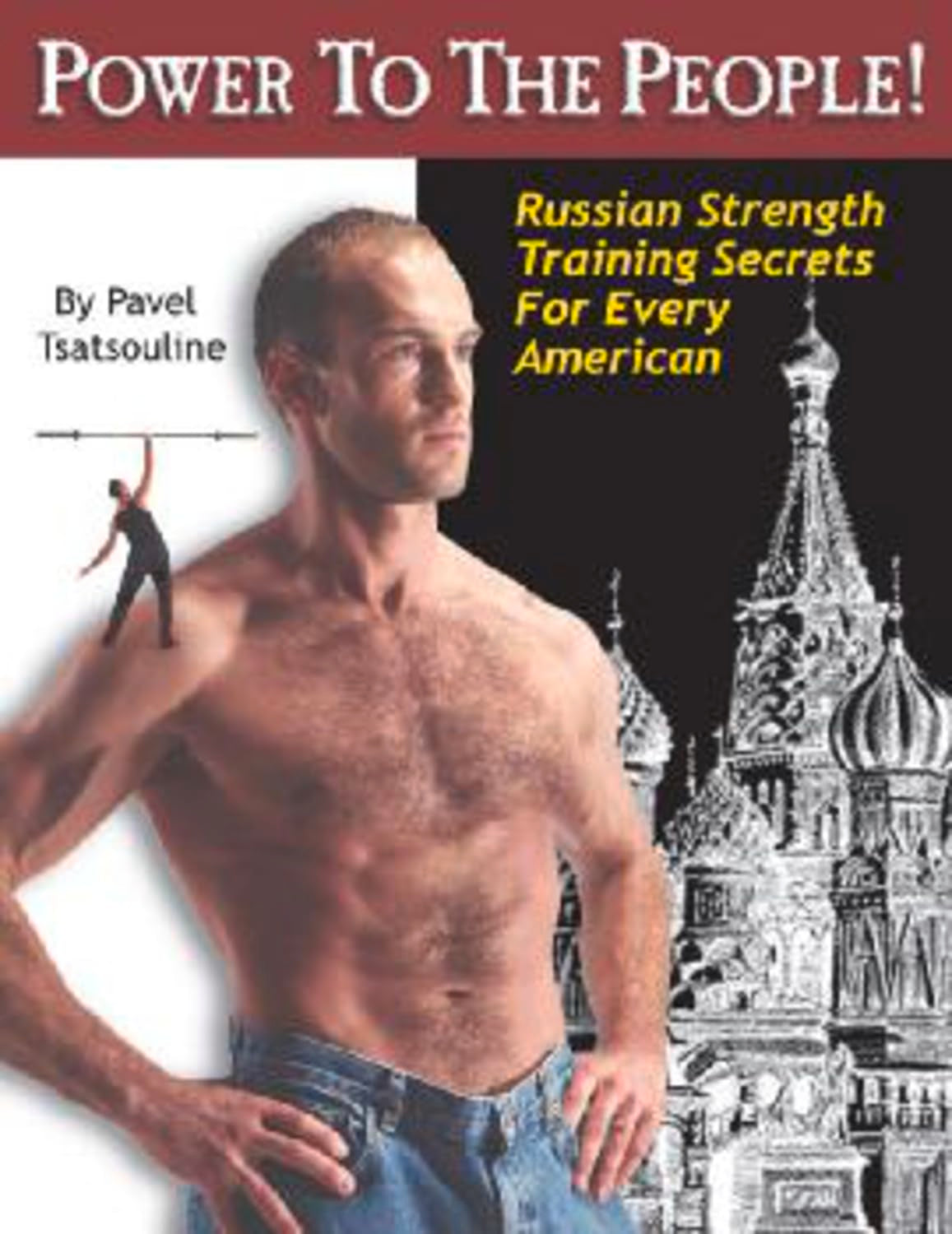 Power to the People!: Russian Strength Training Secrets for