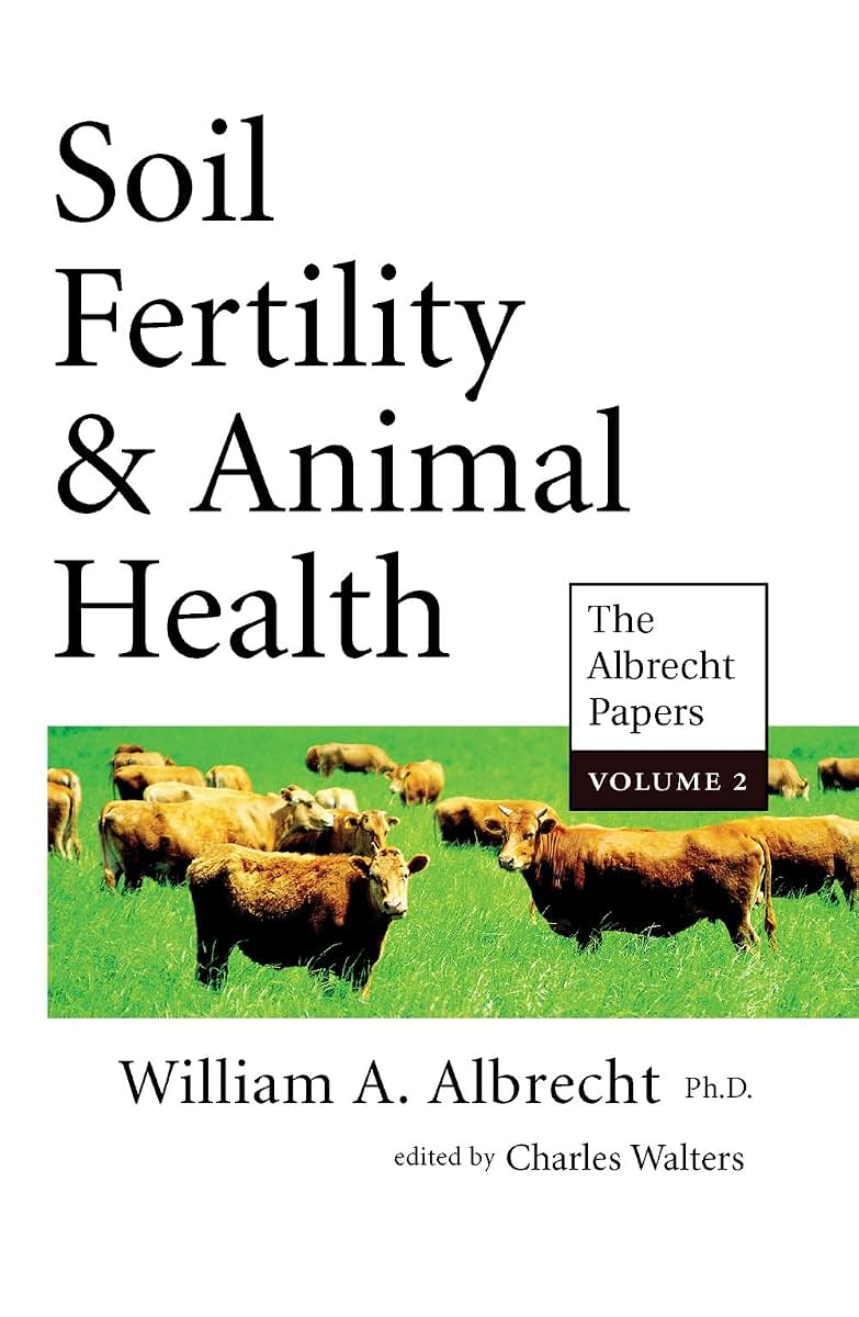 Soil Fertility & Animal Health (The Albrecht Papers, Vol II )