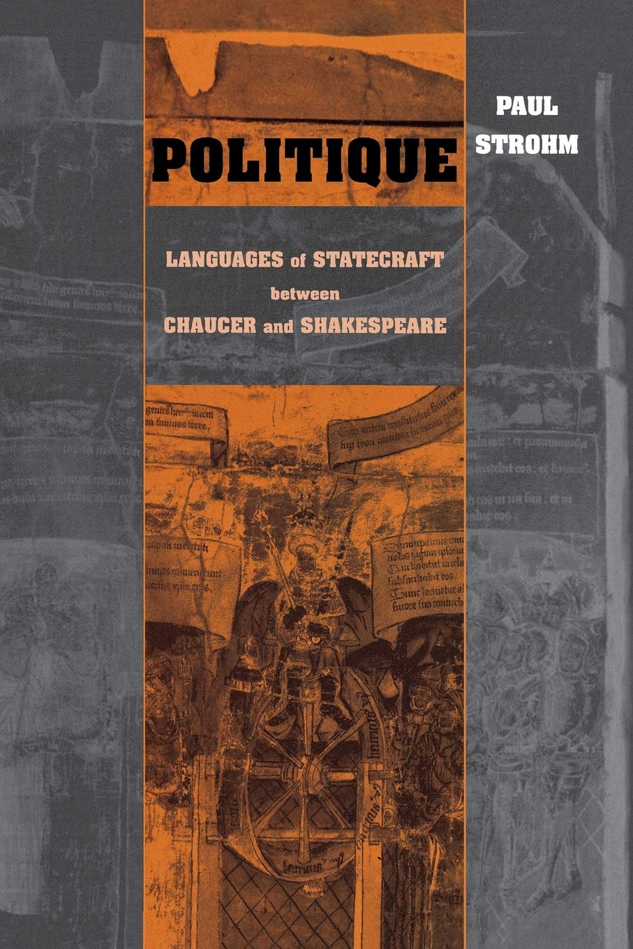 Politique: Languages of Statecraft between Chaucer and Shakespeare (Conway Lectures in Medieval Studies)