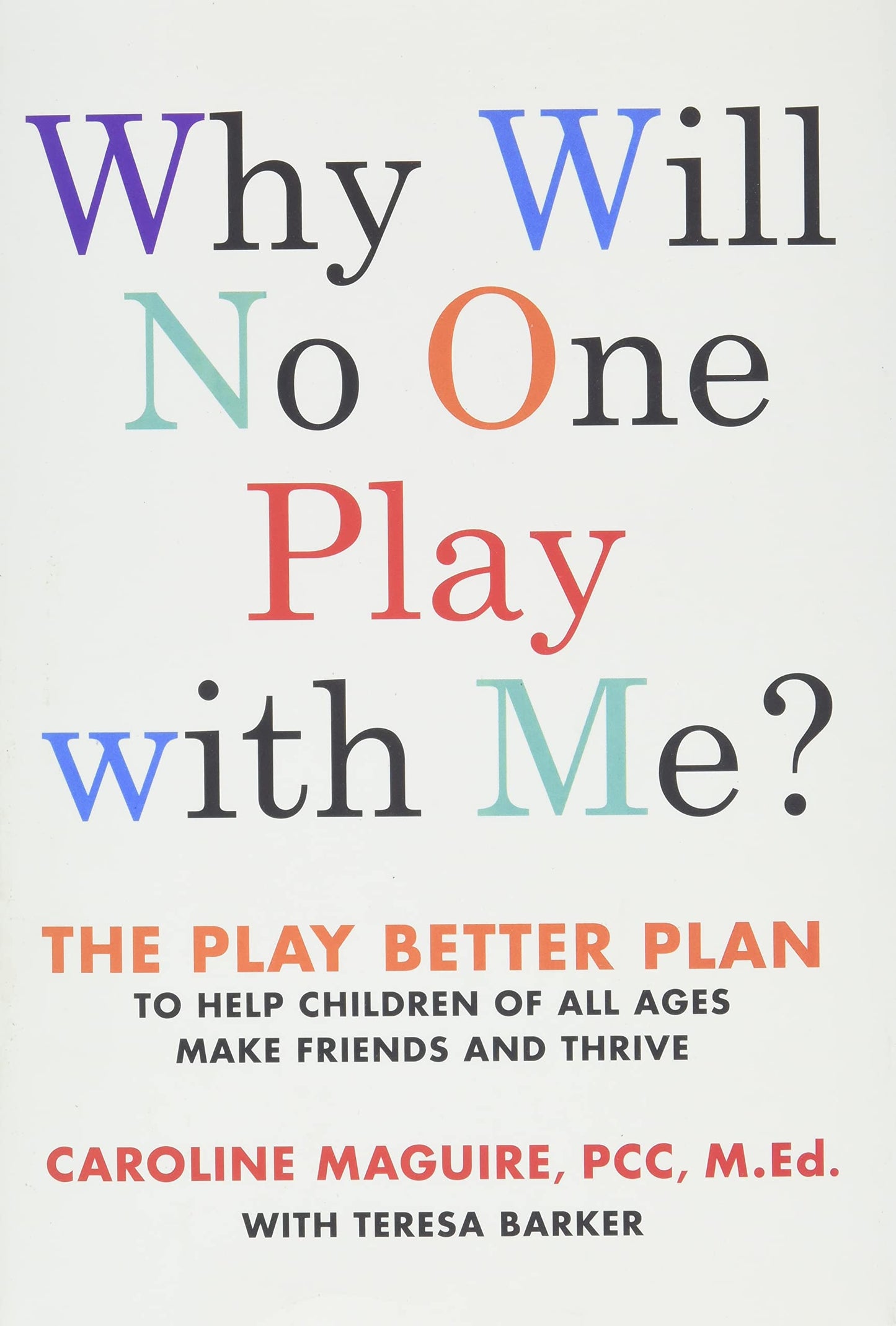 Why Will No One Play with Me?: The Play Better Plan to Help