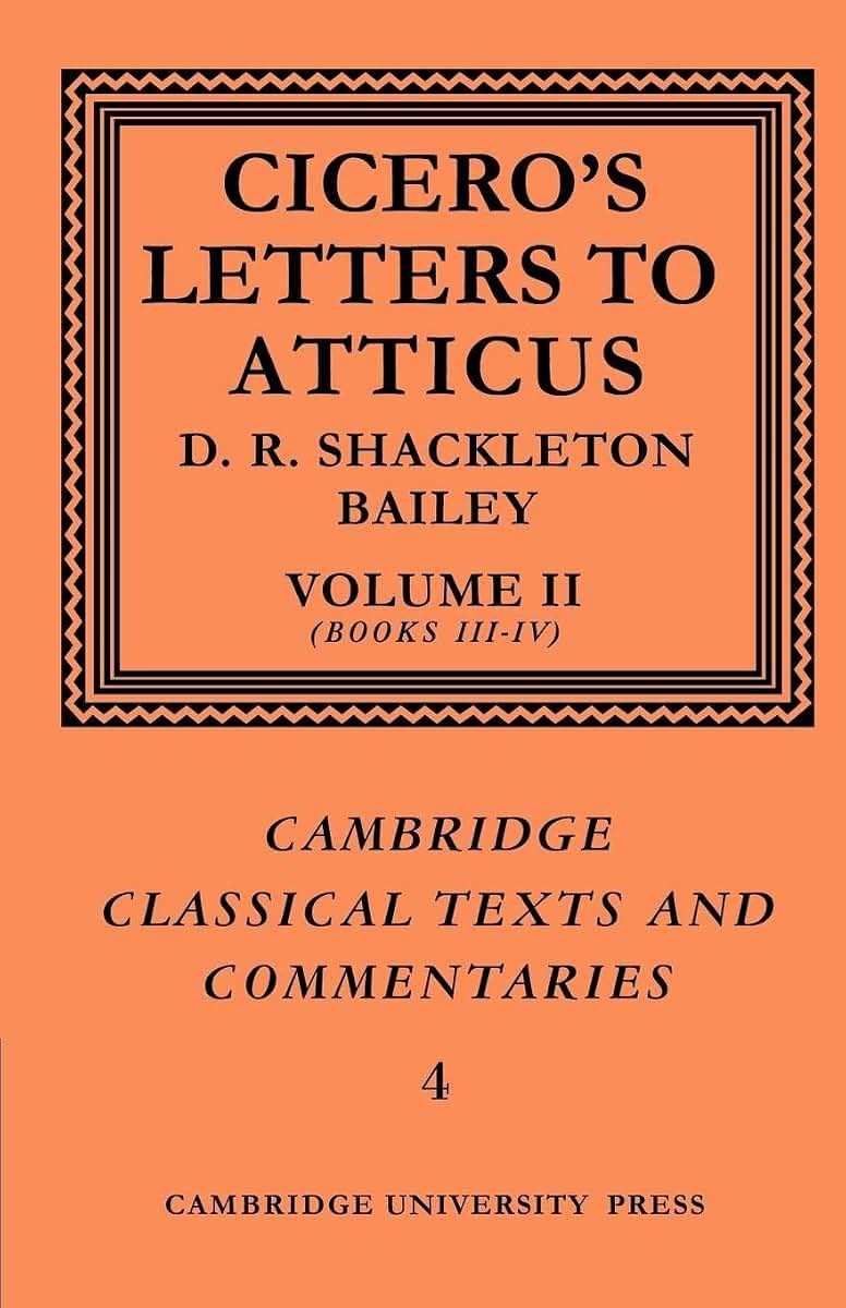 Cicero: Letters Atticus v2 Bks 3-4 (Cambridge Classical Texts and Commentaries)