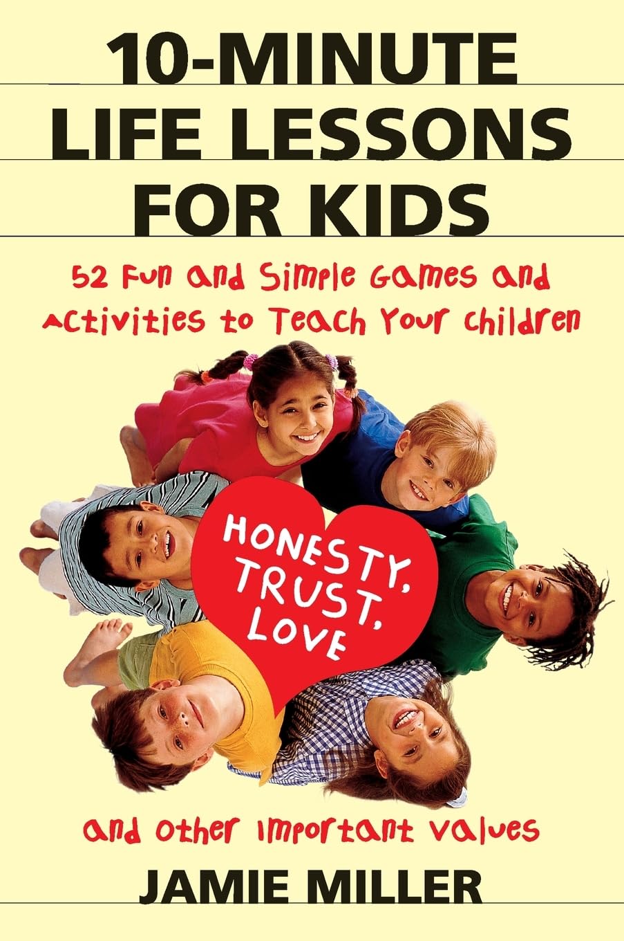 10-Minute Life Lessons for Kids: 52 Fun and Simple Games and