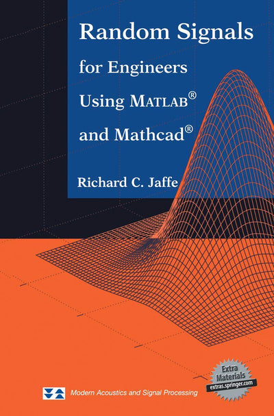 Random Signals for Engineers Using MATLAB and Mathcad (Modern Acoustics and Signal Processing)