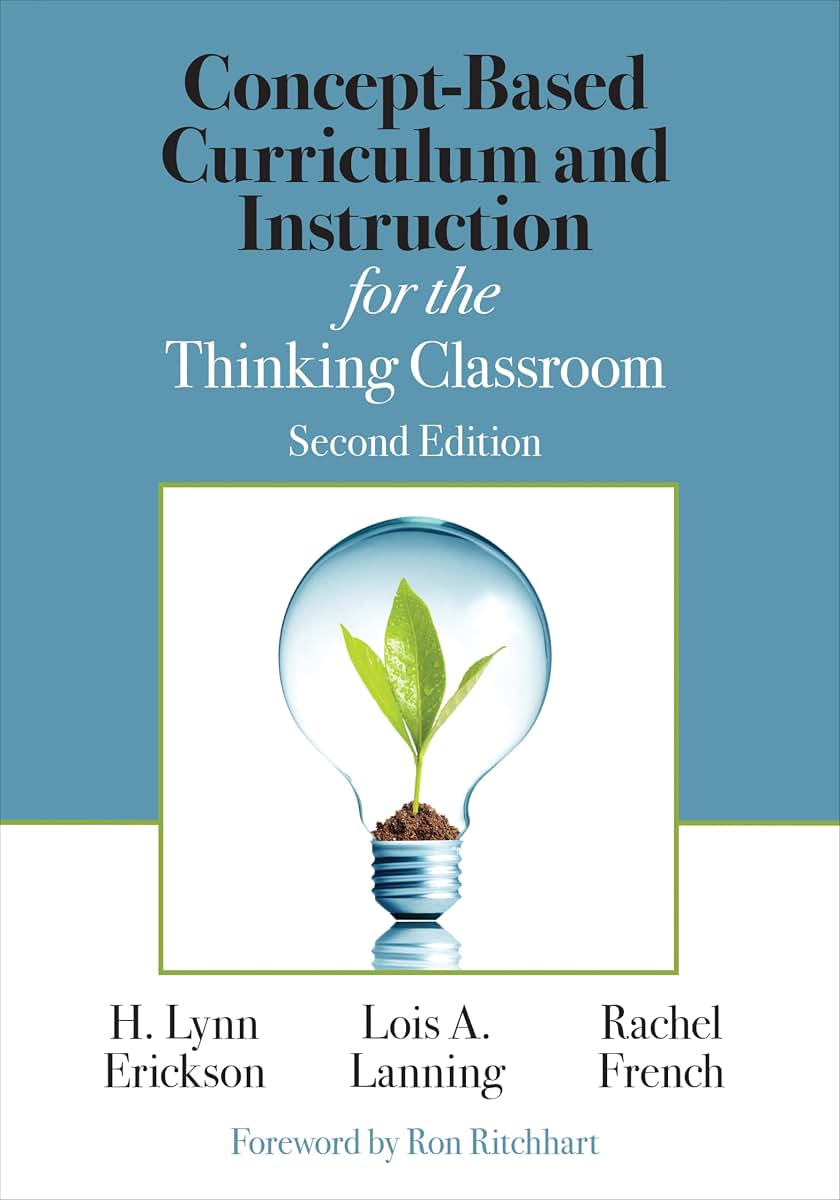 Concept-Based Curriculum and Instruction for the Thinking Classroom (Corwin Teaching Essentials)