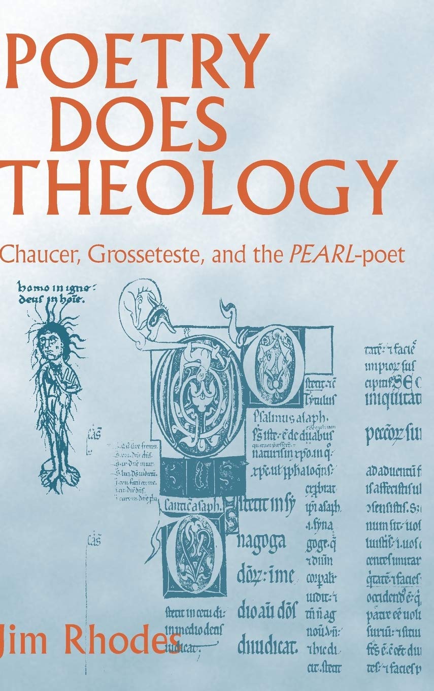 Poetry Does Theology: Chaucer, Grosseteste, and the Pearl-poet