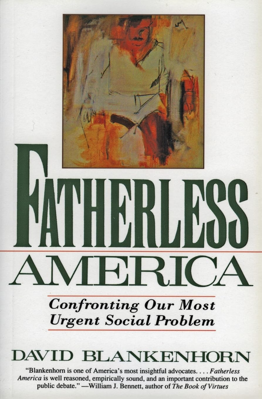 Fatherless America: Confronting Our Most Urgent Social Problem