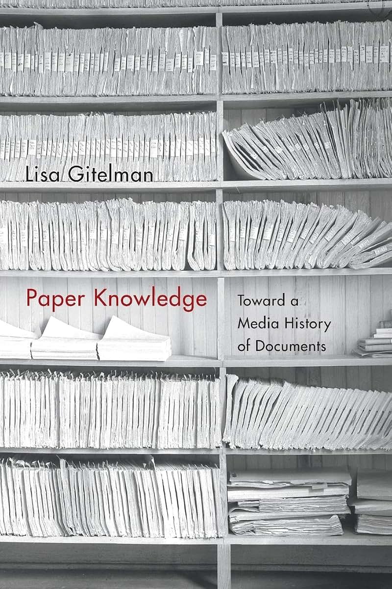 Paper Knowledge: Toward a Media History of Documents (Sign, Storage, Transmission)