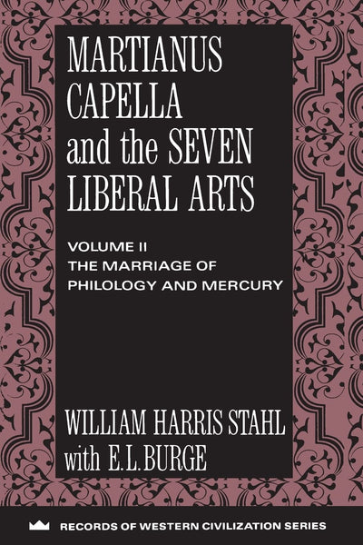 Martianus Capella and the Seven Liberal Arts (Records of Western Civilization Series)