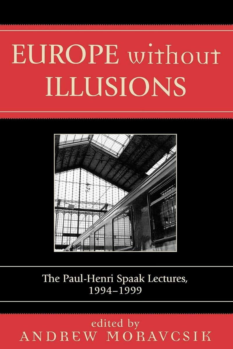 Europe without Illusions: The Paul-Henri Spaak Lectures, 1994-1999