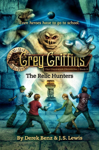 Grey Griffins: The Relic Hunters (Grey Griffins: The Clockwork Chronicles, 2)