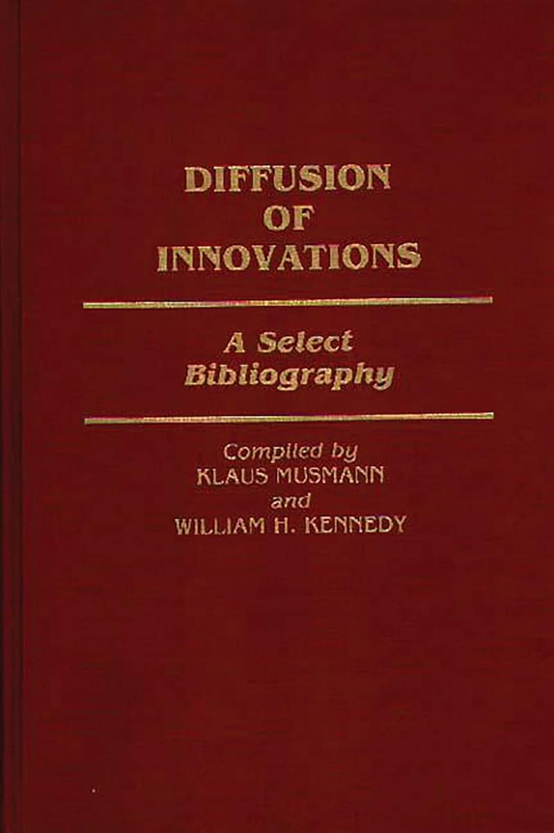 Diffusion of Innovations: A Select Bibliography (Bibliographies and Indexes in Sociology)