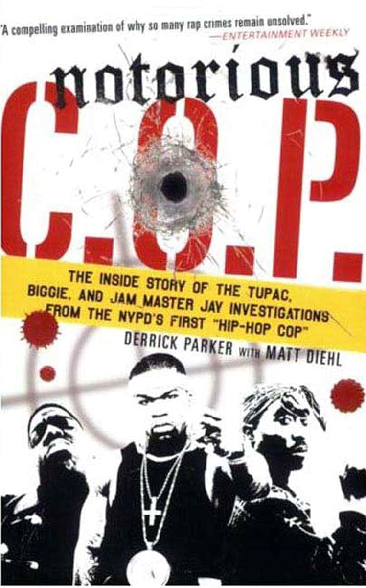 Notorious C.O.P.: The Inside Story of the Tupac, Biggie, and Jam Master Jay Investigations from NYPD's First "Hip-Hop Cop"