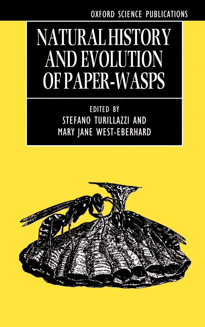 Natural History and Evolution of Paper-Wasps (Oxford Science Publications)