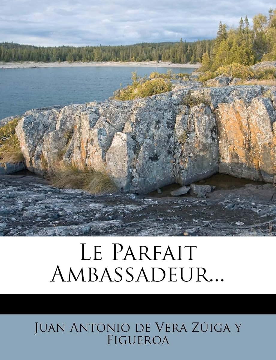 Le Parfait Ambassadeur... (French Edition)