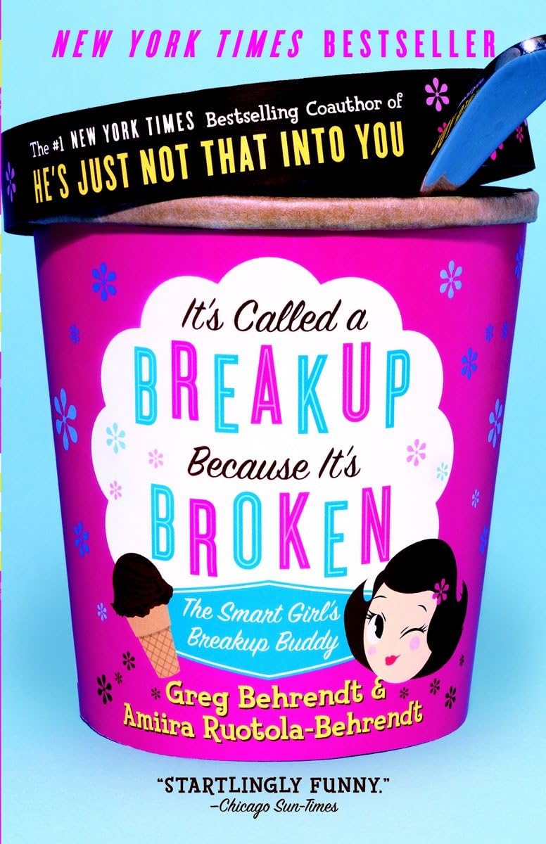 It's Called a Breakup Because It's Broken: The Smart Girl's
