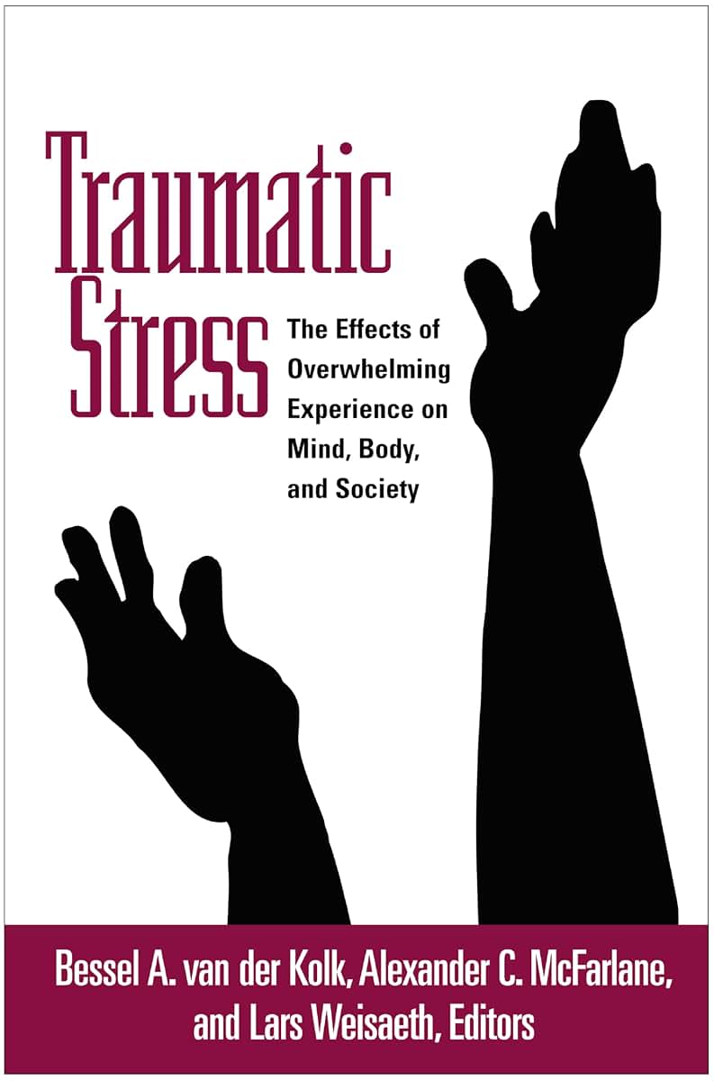 Traumatic Stress: The Effects of Overwhelming Experience on