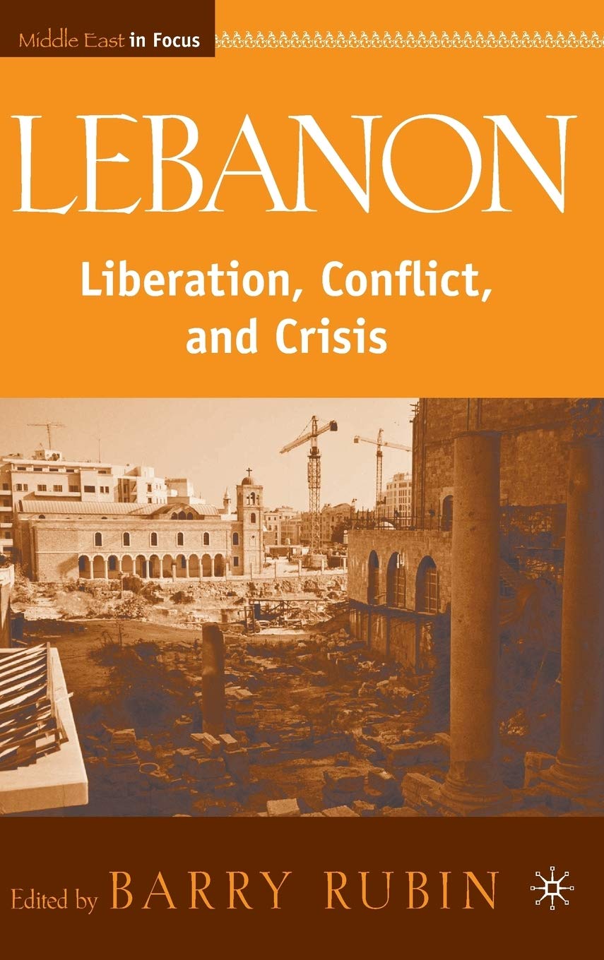Lebanon: Liberation, Conflict, and Crisis (Middle East in Focus)