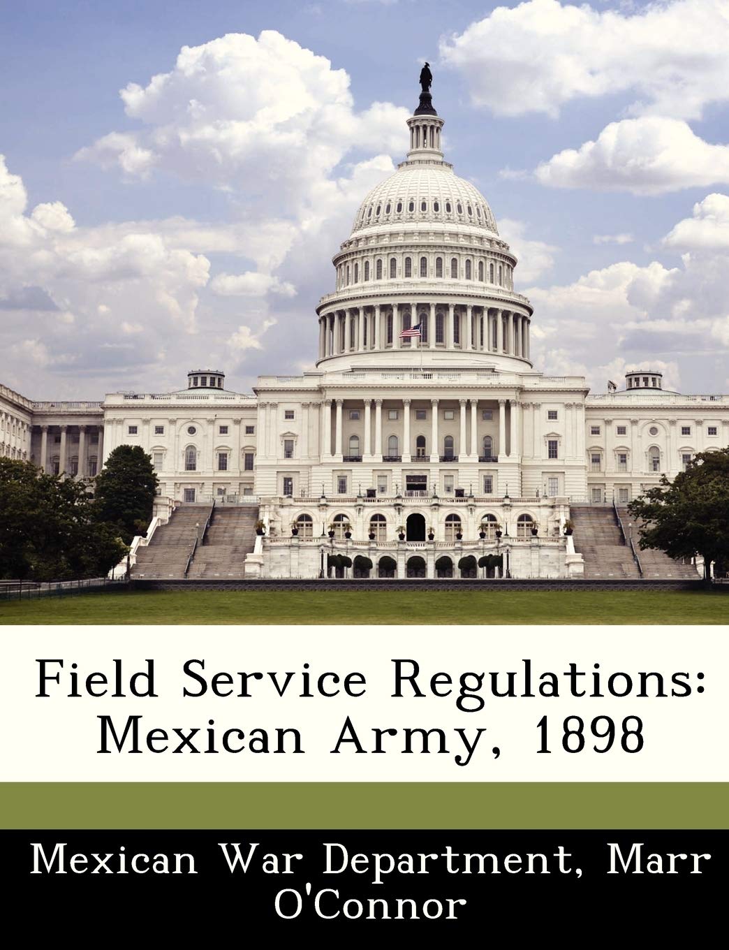 Field Service Regulations: Mexican Army, 1898