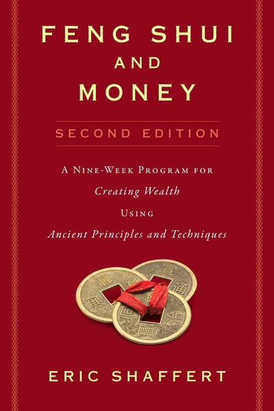 Feng Shui and Money: A Nine-Week Program for Creating Wealth
