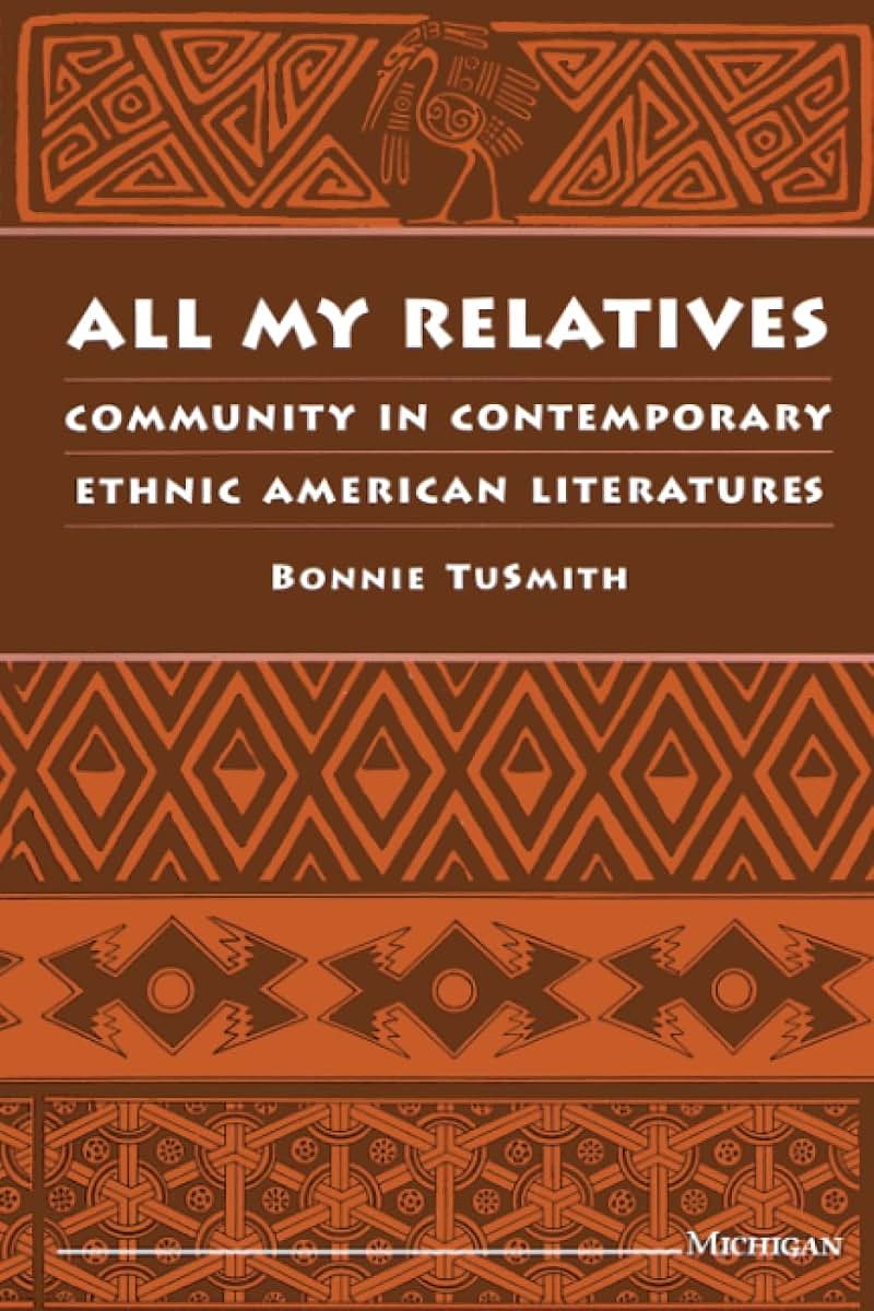 All My Relatives: Community in Contemporary Ethnic American Literatures
