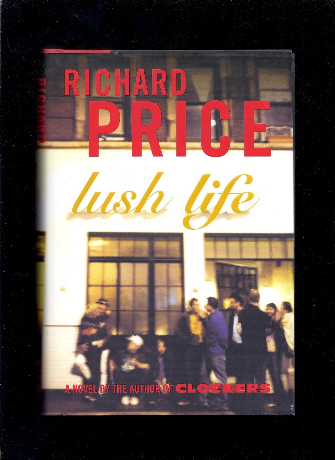 Lush Life: A Novel by Price, Richard