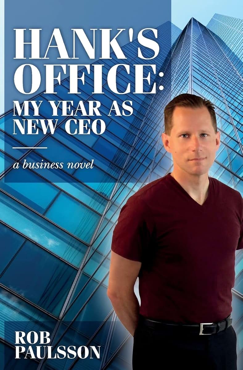 Hank's Office: My Year As New CEO: A business novel