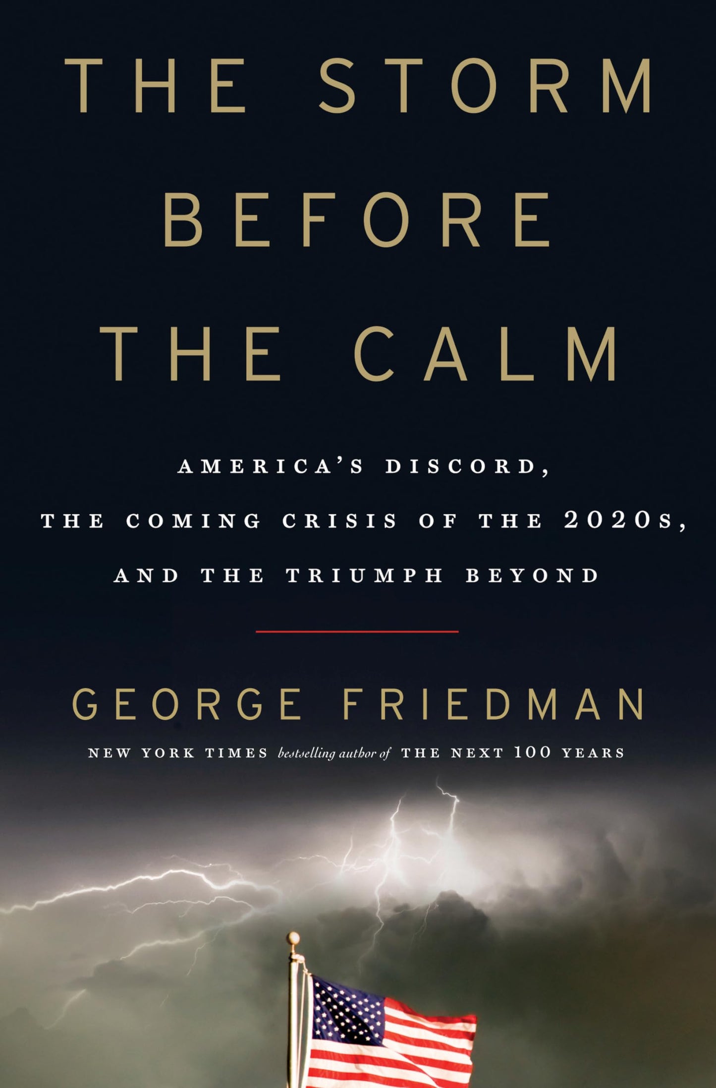 The Storm Before the Calm: America's Discord, the Coming Cri