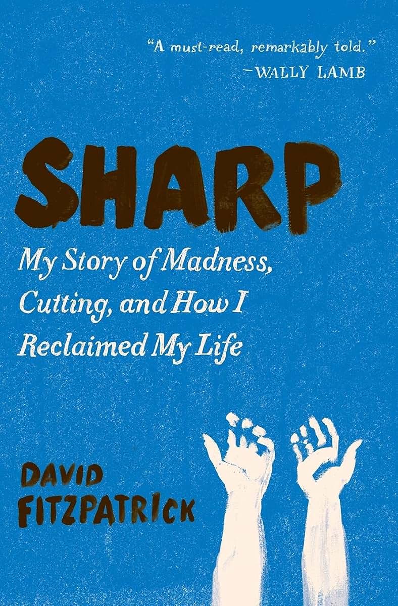 Sharp: My Story of Madness, Cutting, and How I Reclaimed My Life