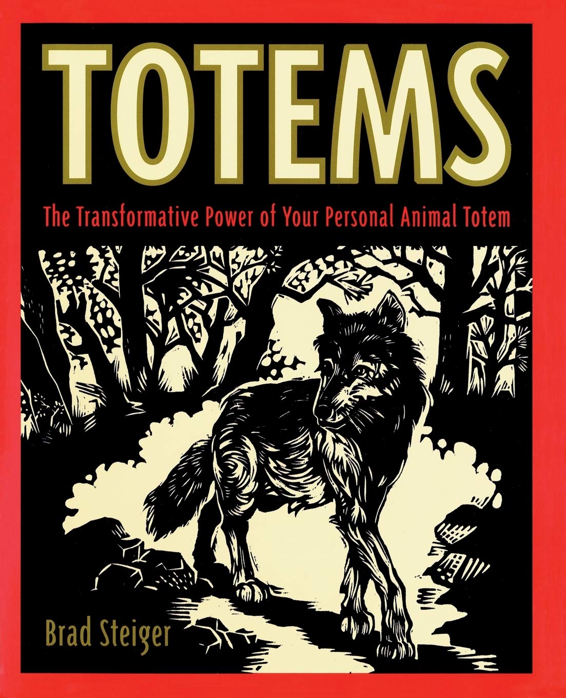 Totems: The Transformative Power of Your Personal Animal Totem