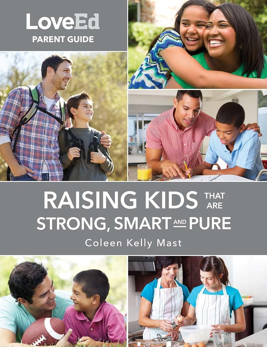 LoveEd Parent Guide: Raising Kids That Are Strong, Smart & Pure