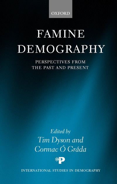 Famine Demography: Perspectives from the Past and Present (International Studies in Demography)