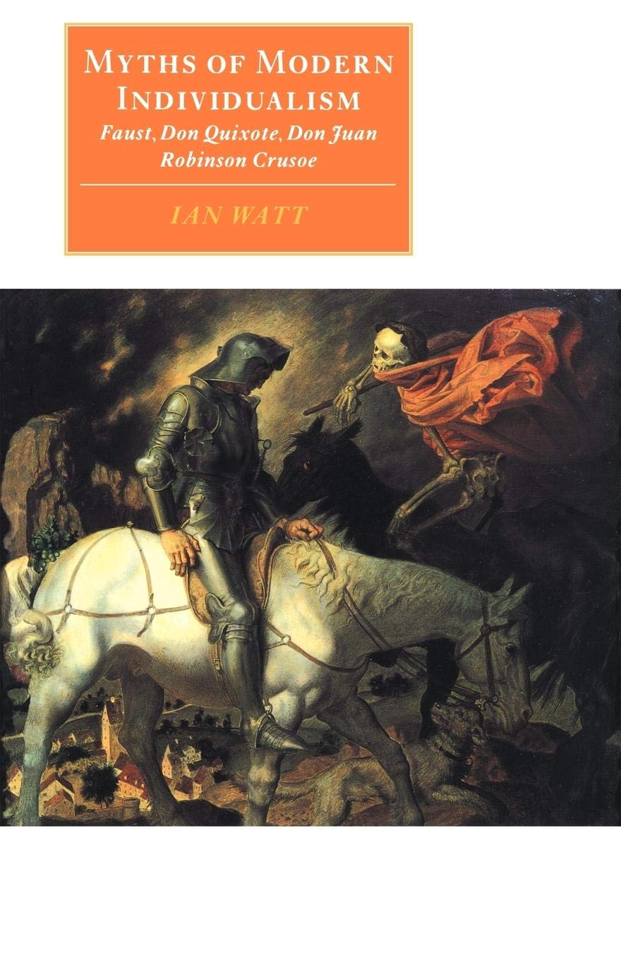 Myths of Modern Individualism: Faust, Don Quixote, Don Juan, Robinson Crusoe (Canto original series)