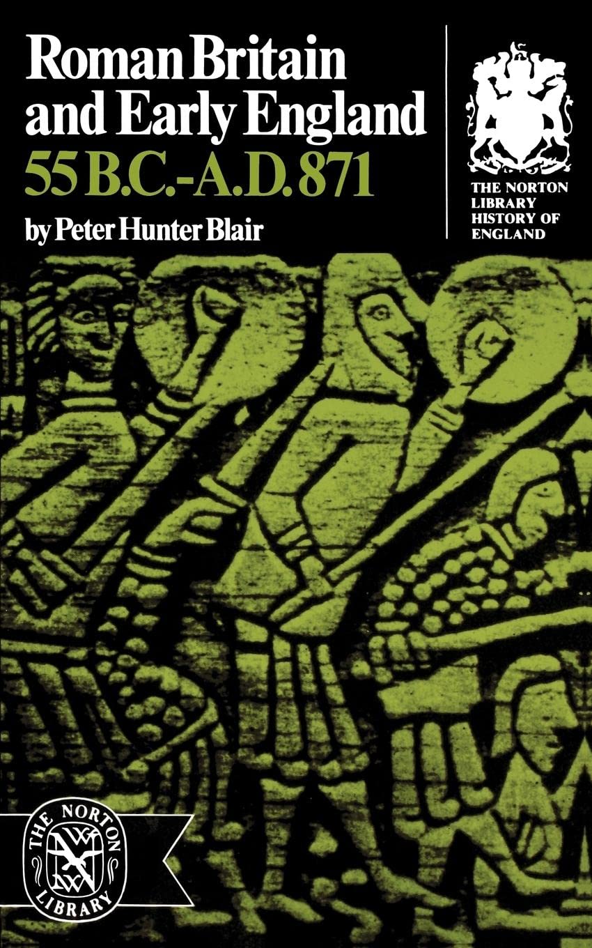 Roman Britain and Early England: 55 B.C.-A.D. 871 (Norton Library History of England)