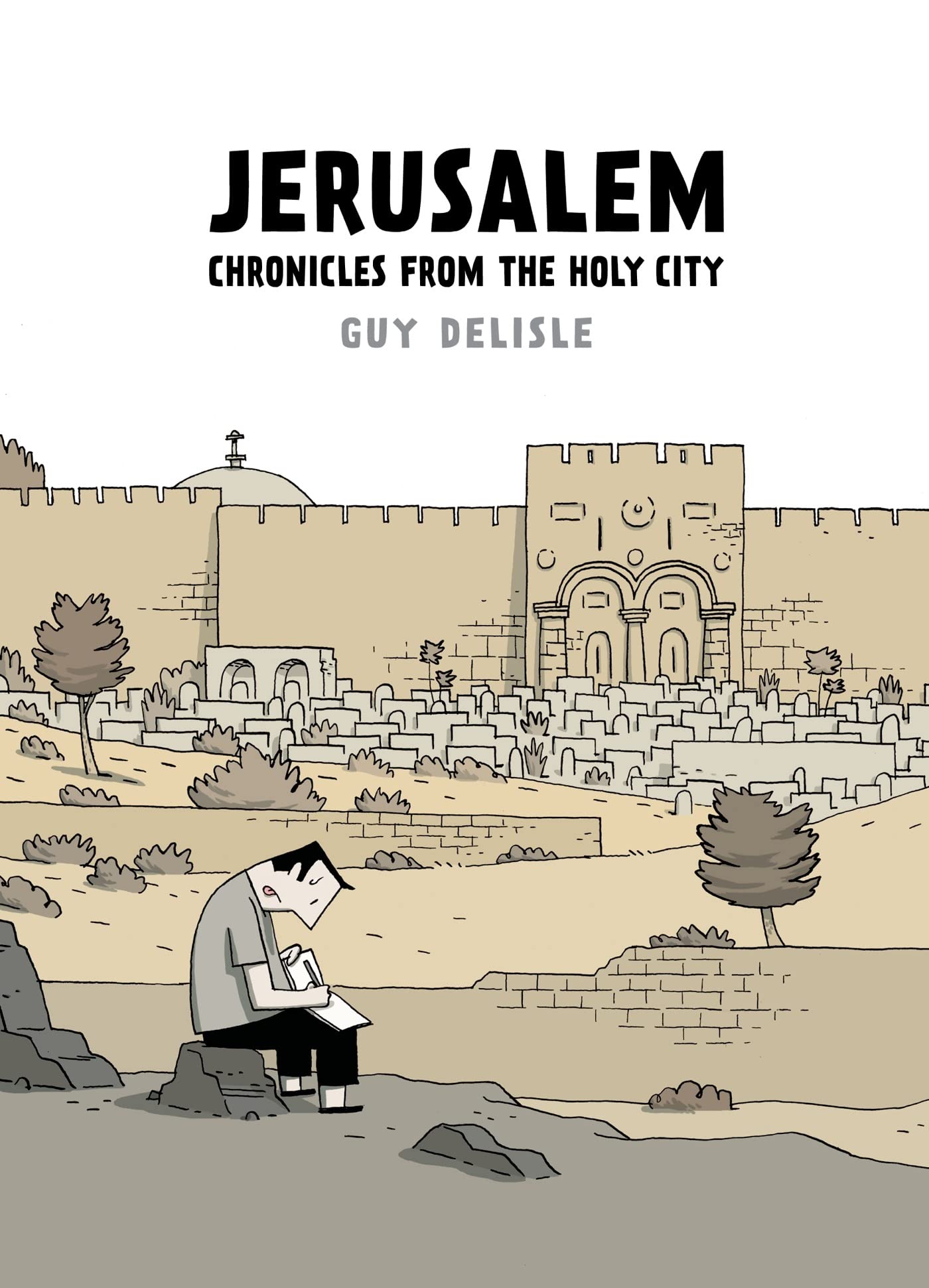 Jerusalem: Chronicles from the Holy City by Delisle, Guy