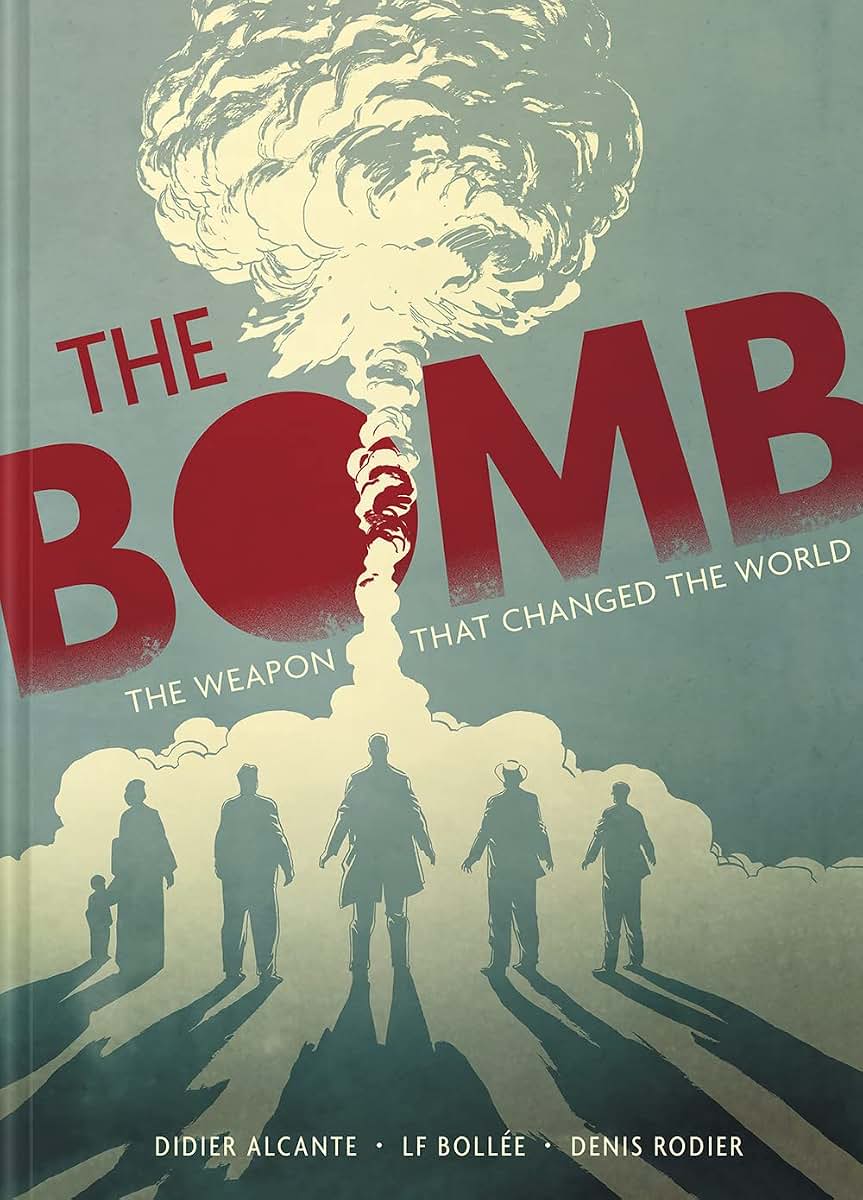 The Bomb: Oppenheimer and the Weapon that Changed the World