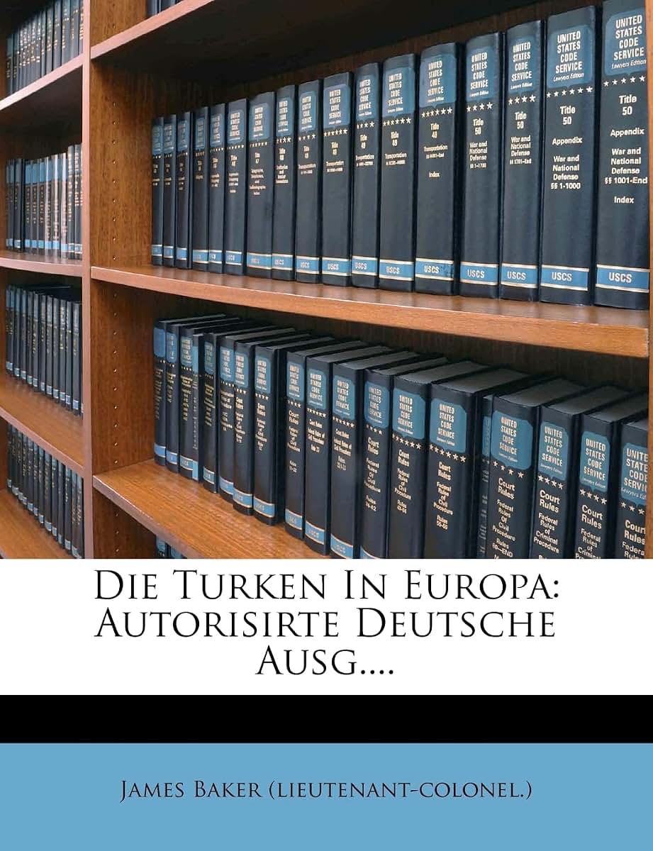 Die Turken in Europa: Autorisirte Deutsche Ausg.... (German Edition)
