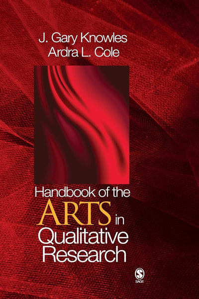 Handbook of the Arts in Qualitative Research: Perspectives,