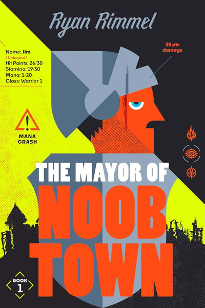 The Mayor of Noobtown: Die once, respawn as a fantasy mayor - with a demon for a life coach in this hilarious LITRPG