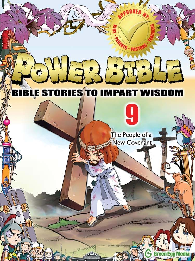 Power Bible: Bible Stories To Impart Wisdom # 9-The People Of A New Covenant